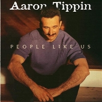 Aaron Tippin - People Like Us